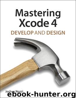 Mastering Xcode 4: Develop and Design (Bruno Matricciano's Library) by Joshua Nozzi