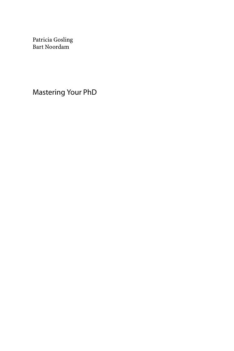Mastering Your PhD: Survival and Success in the Doctoral Years and Beyond by Patricia A. Gosling Bart D. Noordam