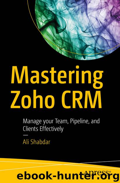 Mastering Zoho CRM by Ali Shabdar