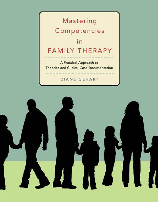 Mastering competencies in family therapy: a practical approach to theories and clinical case documentation by Gehart Diane R