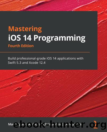 Mastering iOS 14 Programming - Fourth Edition by Mario Eguiluz Alebicto