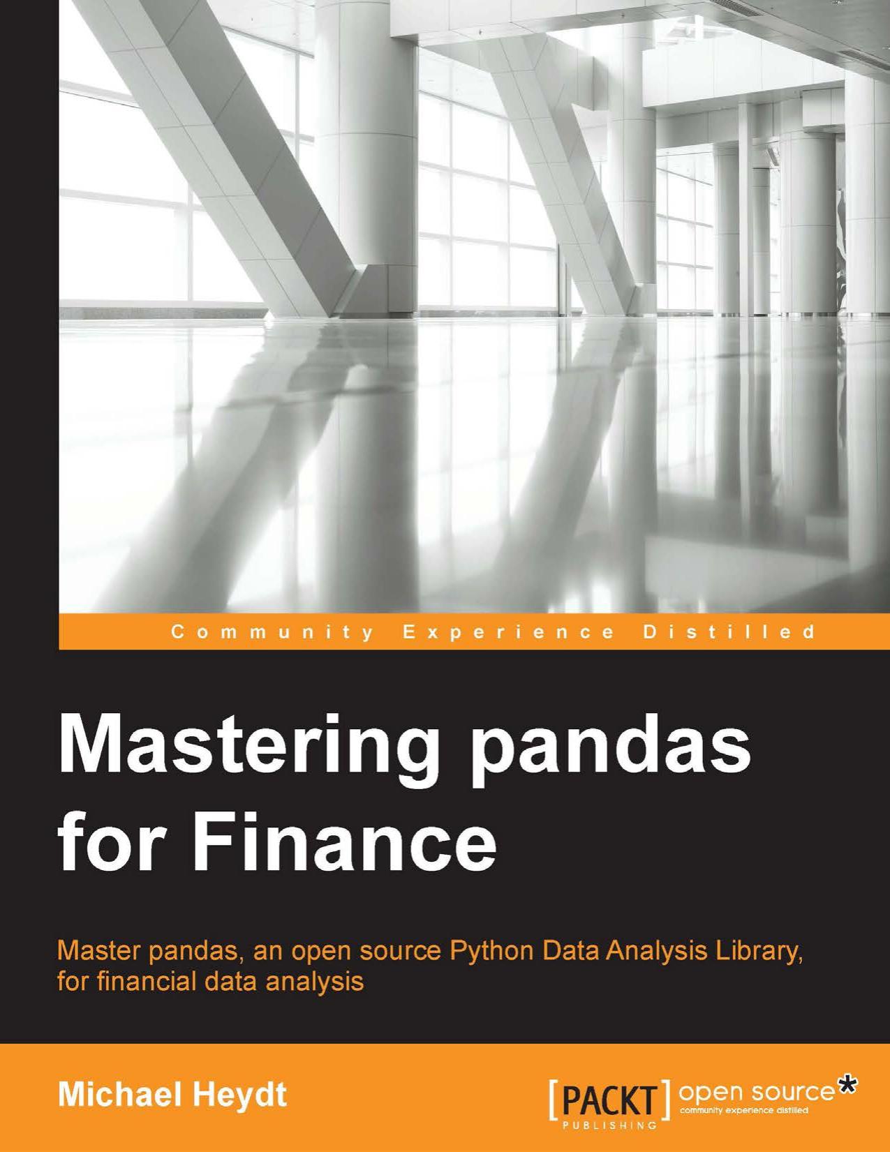 Mastering pandas for finance master pandas, an open source Python data analysis library, for financial data analysis by Heydt Michael