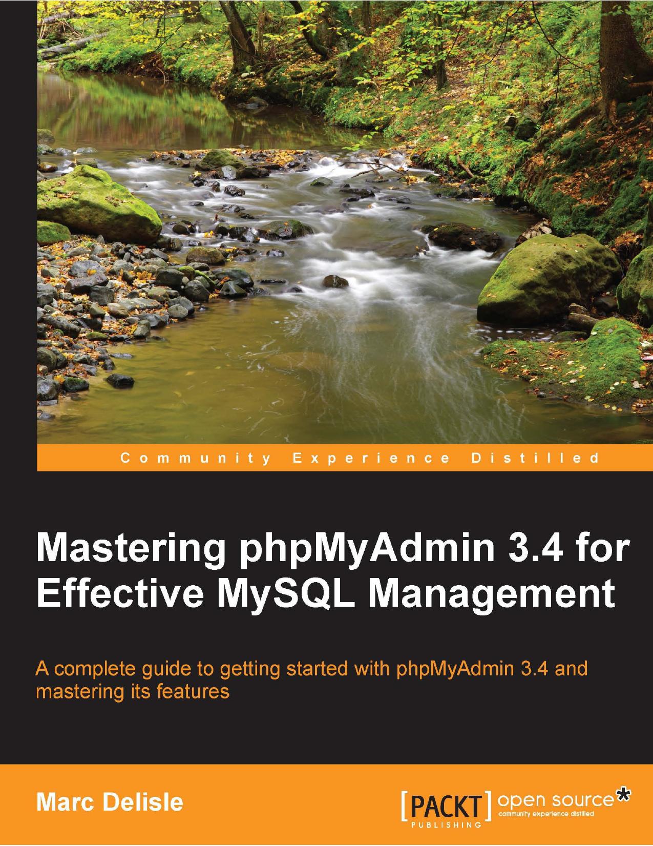 Mastering phpMyAdmin 3.4 for Effective MySQL Management: A complete guide to getting started with phpMyAdmin 3.4 and mastering its features by Unknown