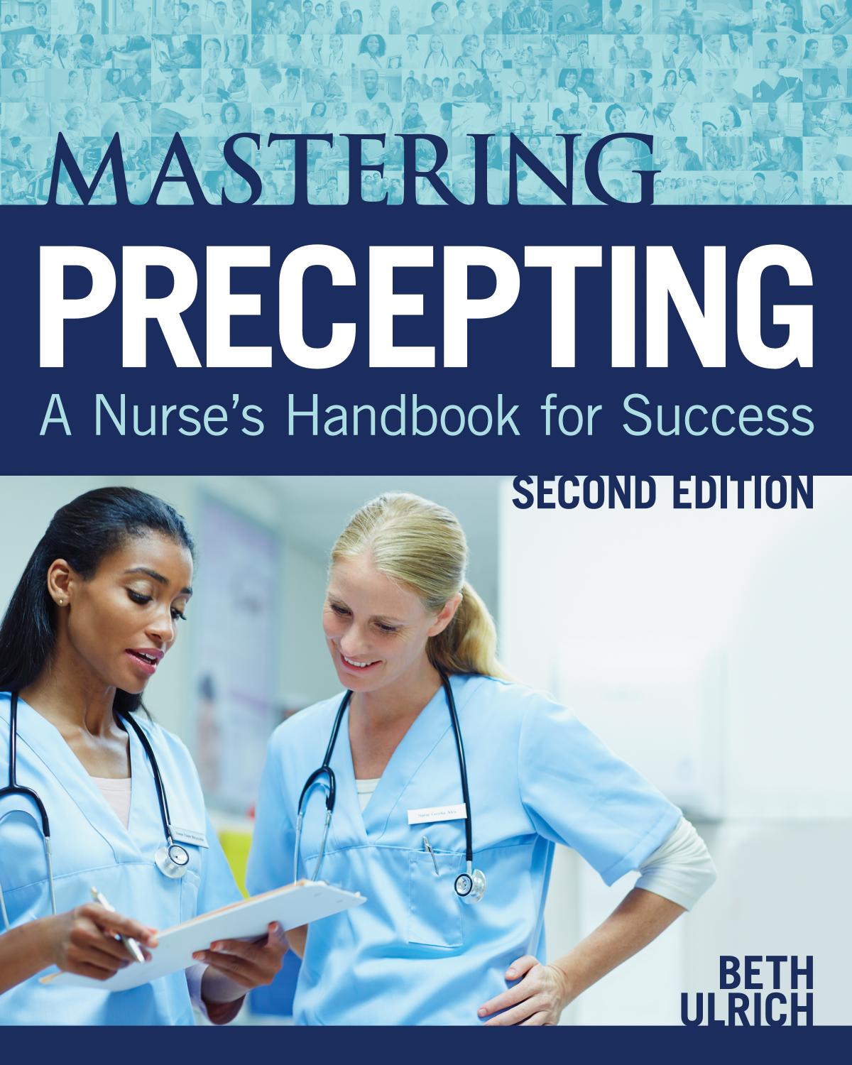 Mastering precepting : a nurse's handbook for success by Beth Tamplet Ulrich (editor);