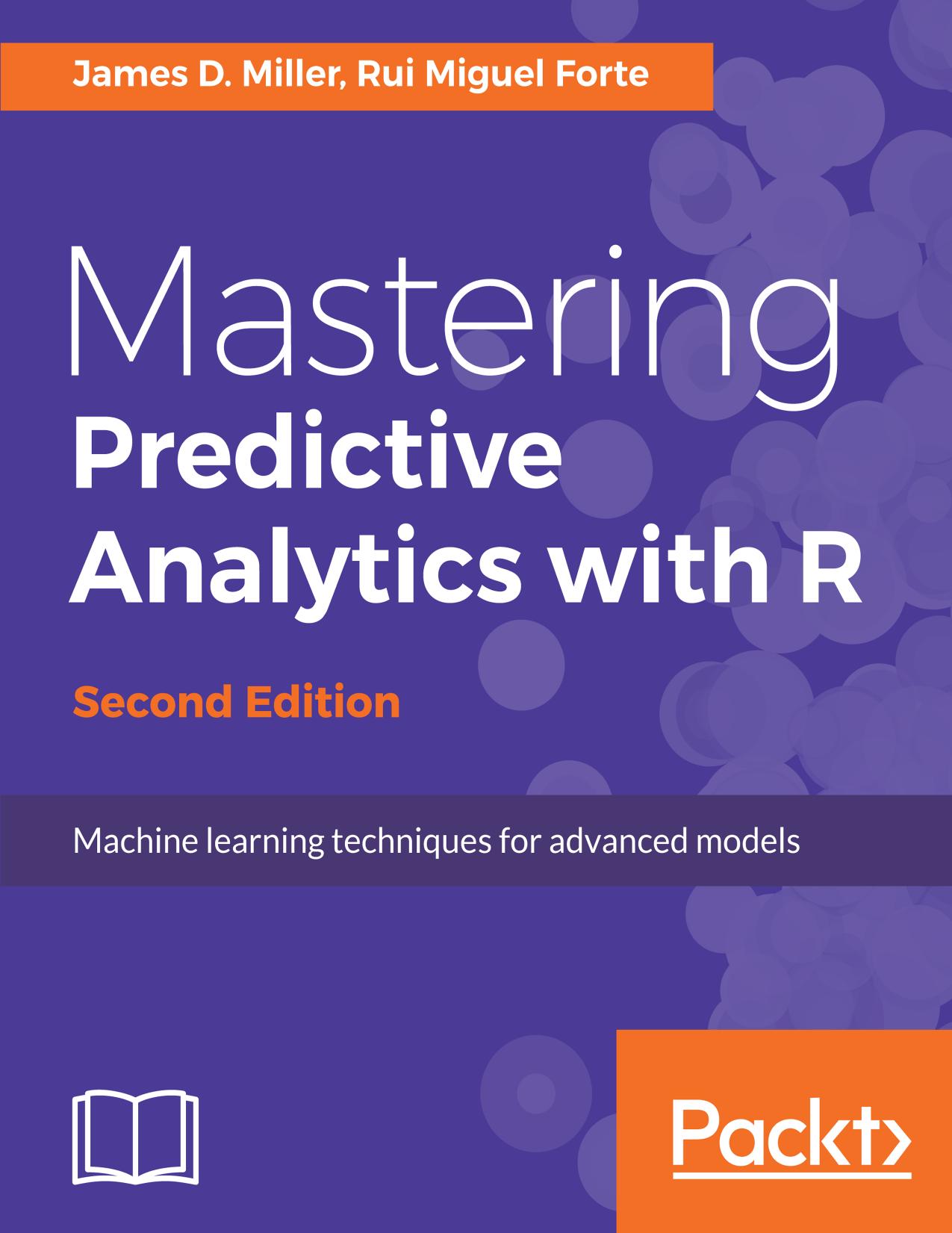 Mastering predictive analytics with R by Forte Rui Miguel; Miller James D