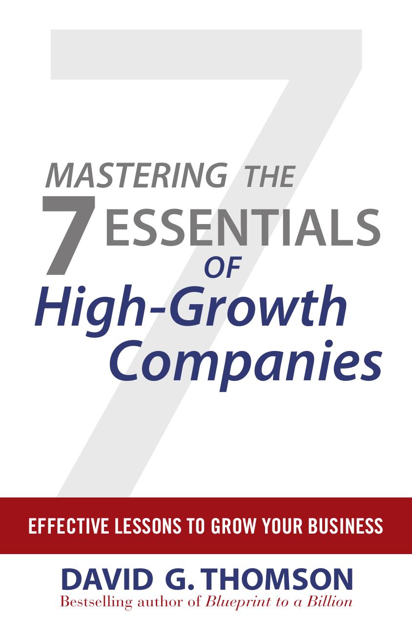 Mastering the 7 Essentials of High-Growth Companies: Effective Lessons to Grow Your Business by David G. Thomson