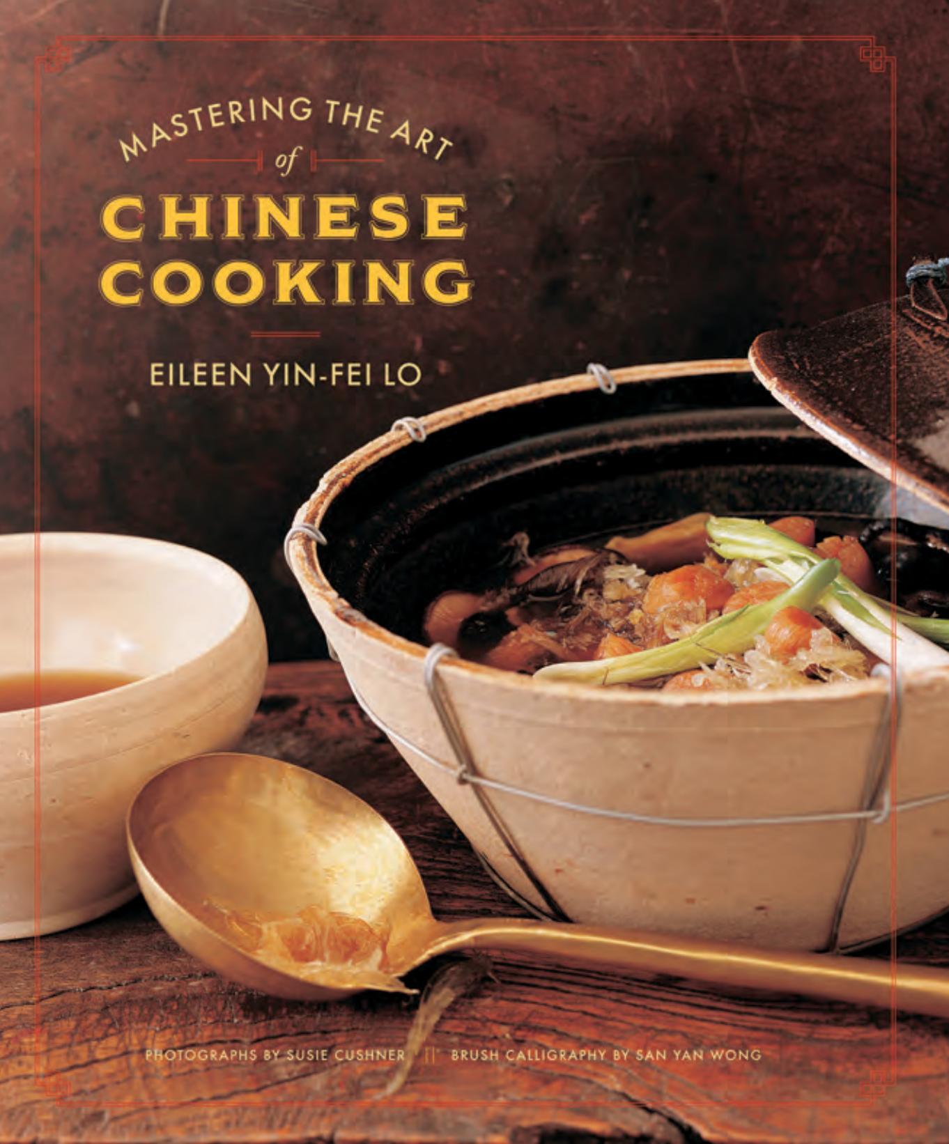 Mastering the Art of Chinese Cooking by Eileen Yin-Fei Lo