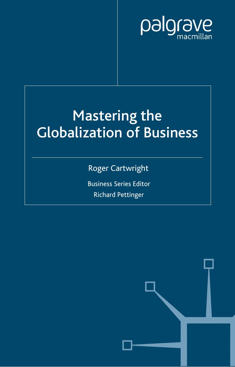 Mastering the Globalization of Business (Palgrave Master Series) by Roger I. Cartwright