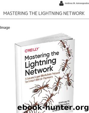 Mastering the Lightning Network by Andreas M. Antonopoulos & Olaoluwa Osuntokun & Rene Pickhardt