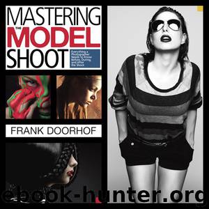 Mastering the Model Shoot: Everything a Photographer Needs to Know Before, During, and After the Shoot (Mark Gipson's Library) by Frank Doorhof