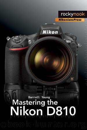 Mastering the Nikon D810 by Darrell Young