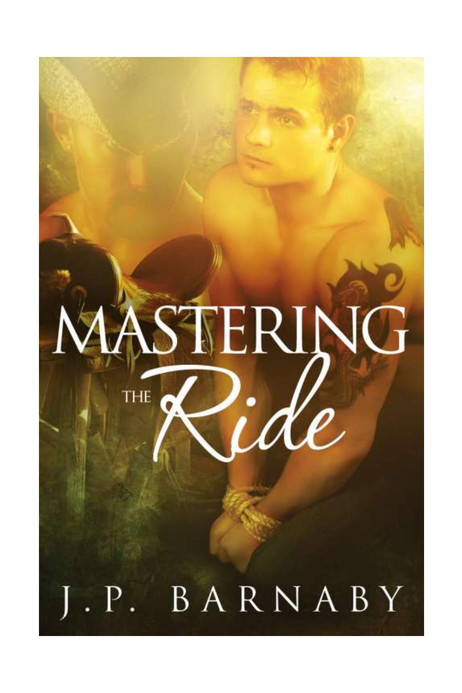 Mastering the Ride by J. P. Barnaby