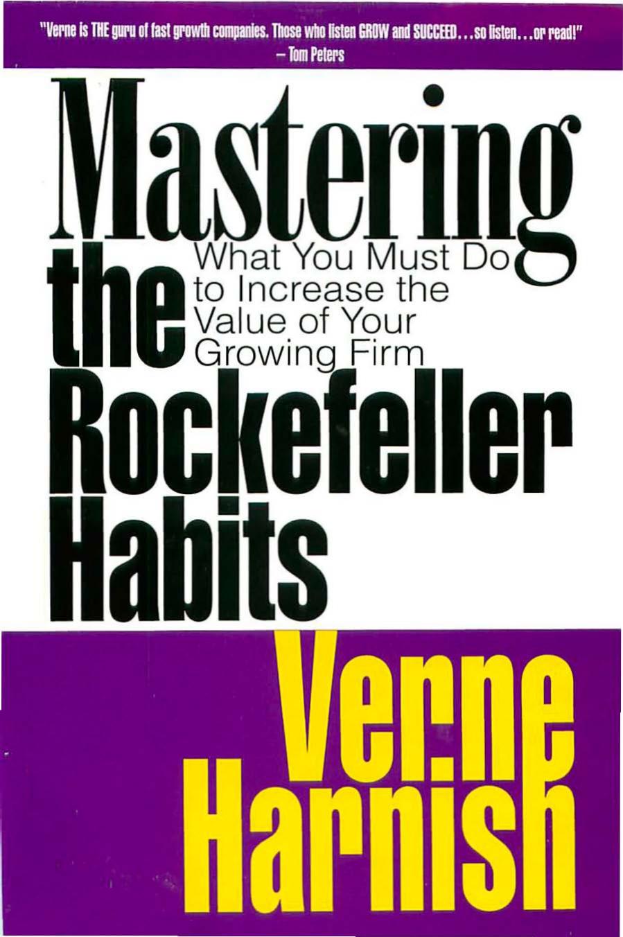 Mastering the Rockefeller Habits: What You Must Do to Increase the Value of Your Growing Firm by Verne Harnish