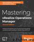 Mastering vRealize Operations Manager - Second Edition by Christopher Slater Scott Norris Spas Kaloferov