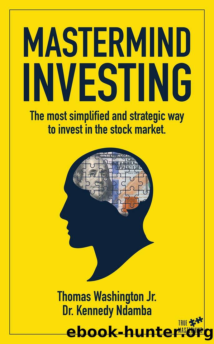 Mastermind Investing: The Most Simplified and Strategic Way to Invest in the Stock Market. by Thomas Washington Jr
