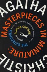 Masterpieces in Miniature: The Detectives by Agatha Christie