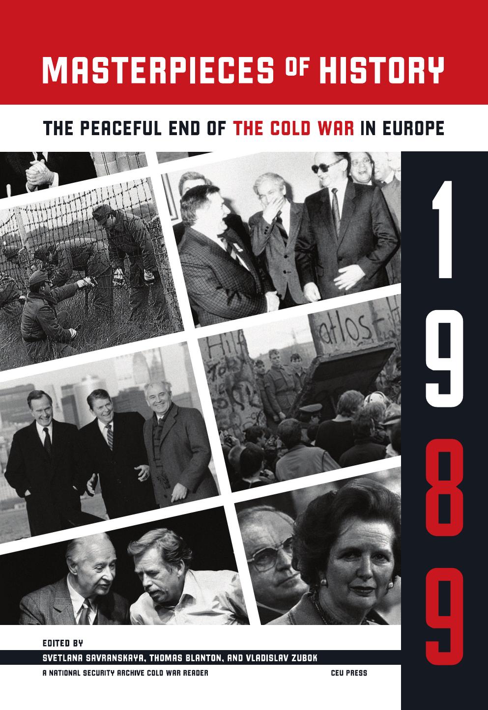 Masterpieces of History: The Peaceful End of the Cold War in Europe, 1989 by Svetlana Savranskaya