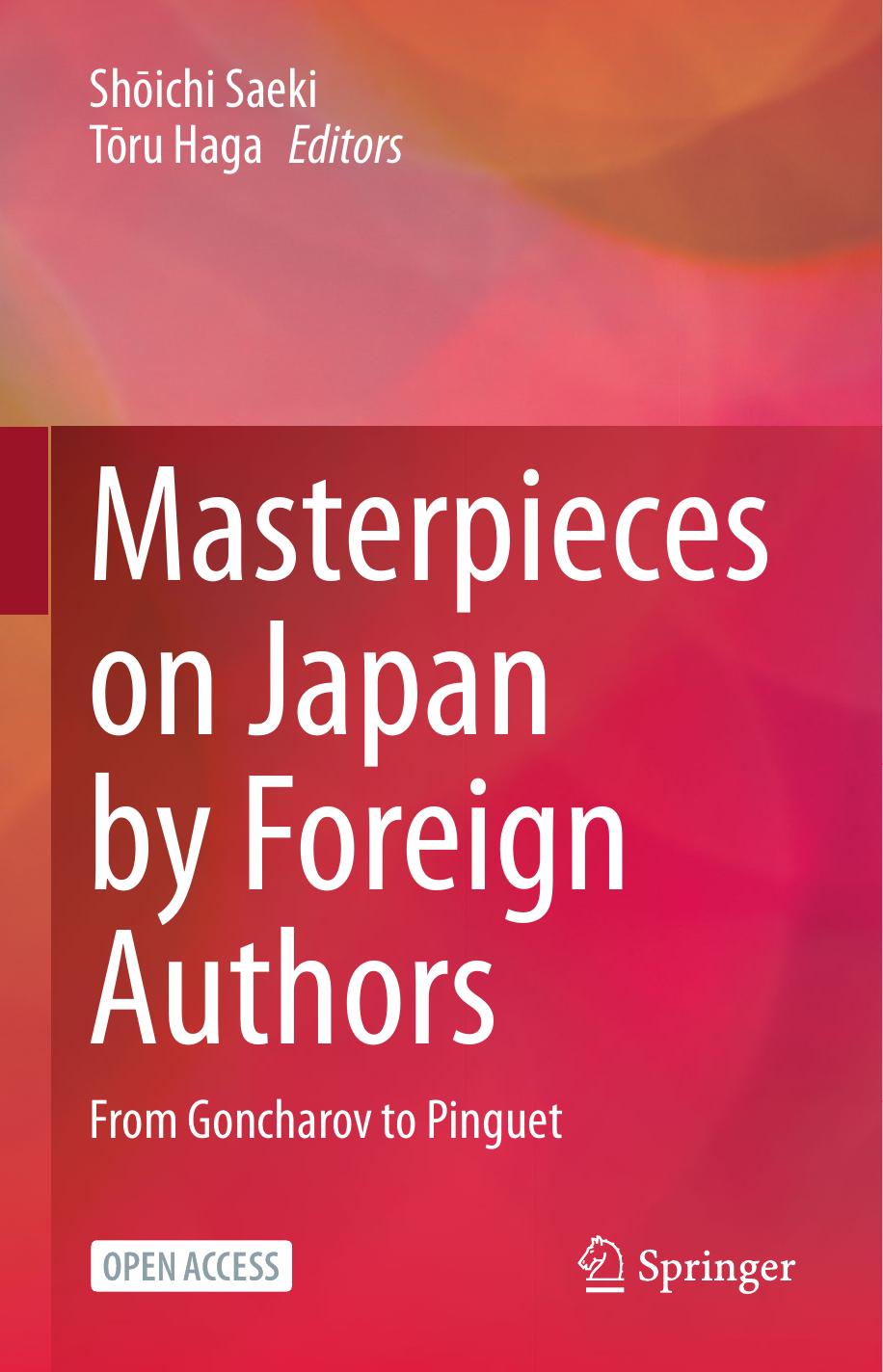 Masterpieces on Japan by Foreign Authors: From Goncharov to Pinguet by Shōichi Saeki Tōru Haga