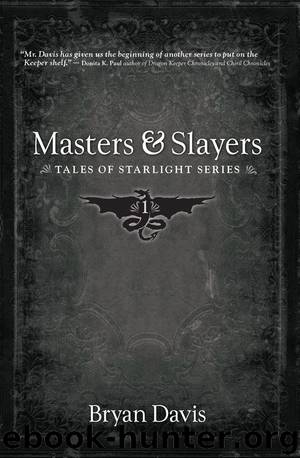 Masters & Slayers (Tales of Starlight) by Davis Bryan