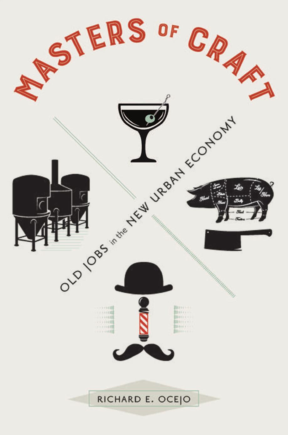 Masters of Craft: Old Jobs in the New Urban Economy by Unknow
