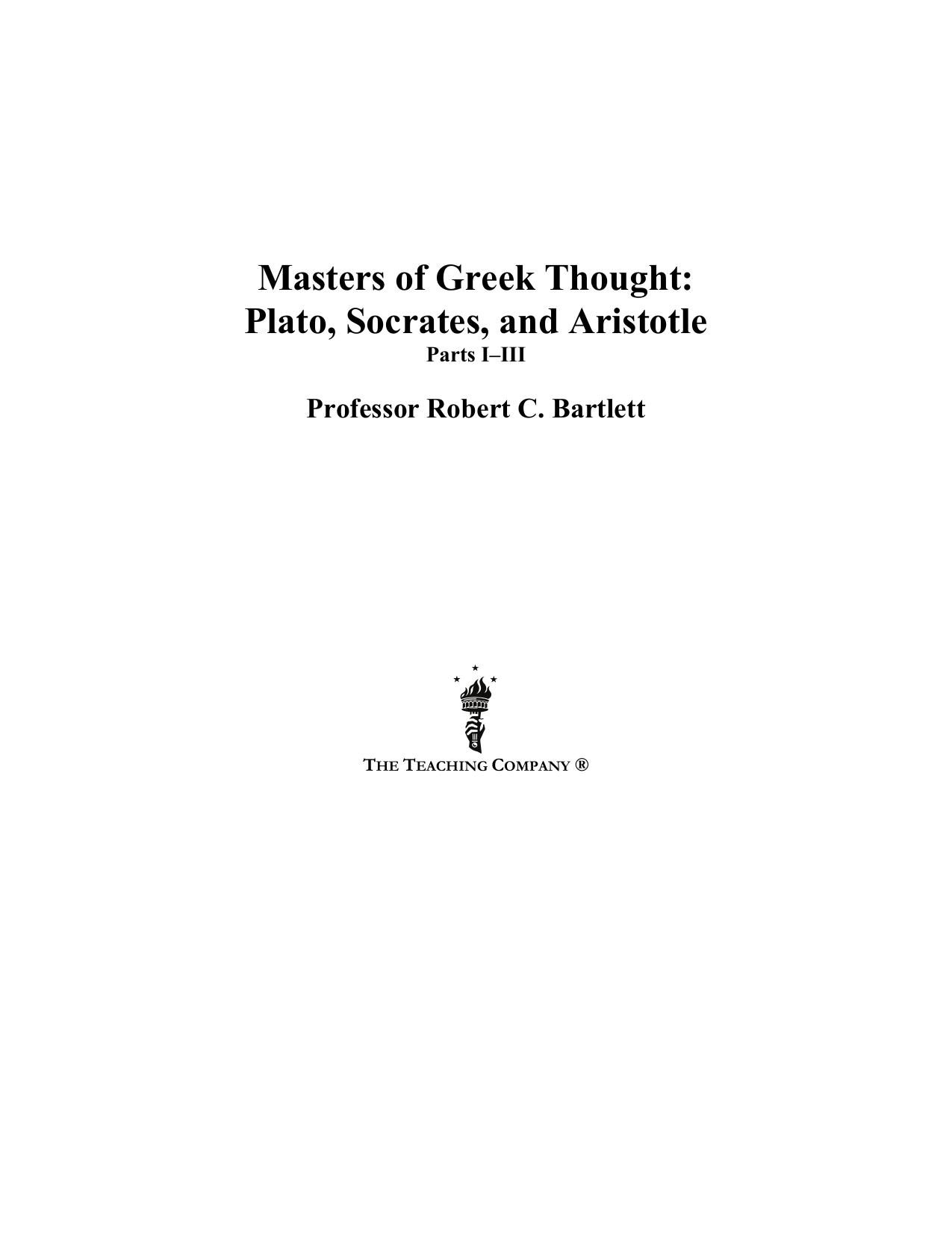Masters of Greek thought. Part 3 : Plato, Socrates, and Aristotle by Aristotle.; Plato.; Socrates.; Bartlett Robert C
