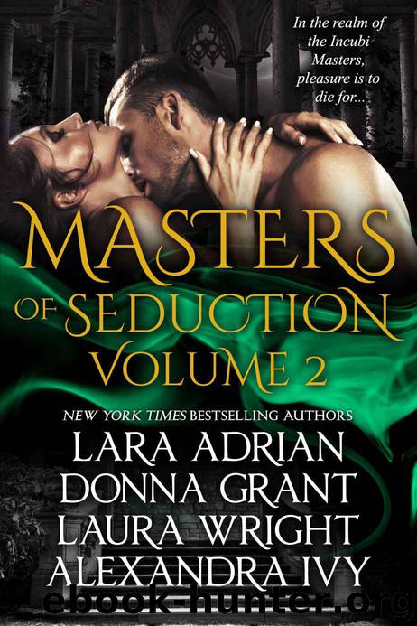 Masters of Seduction Volume 2: Books 5-8: Paranormal Romance Box Set by Lara Adrian et el
