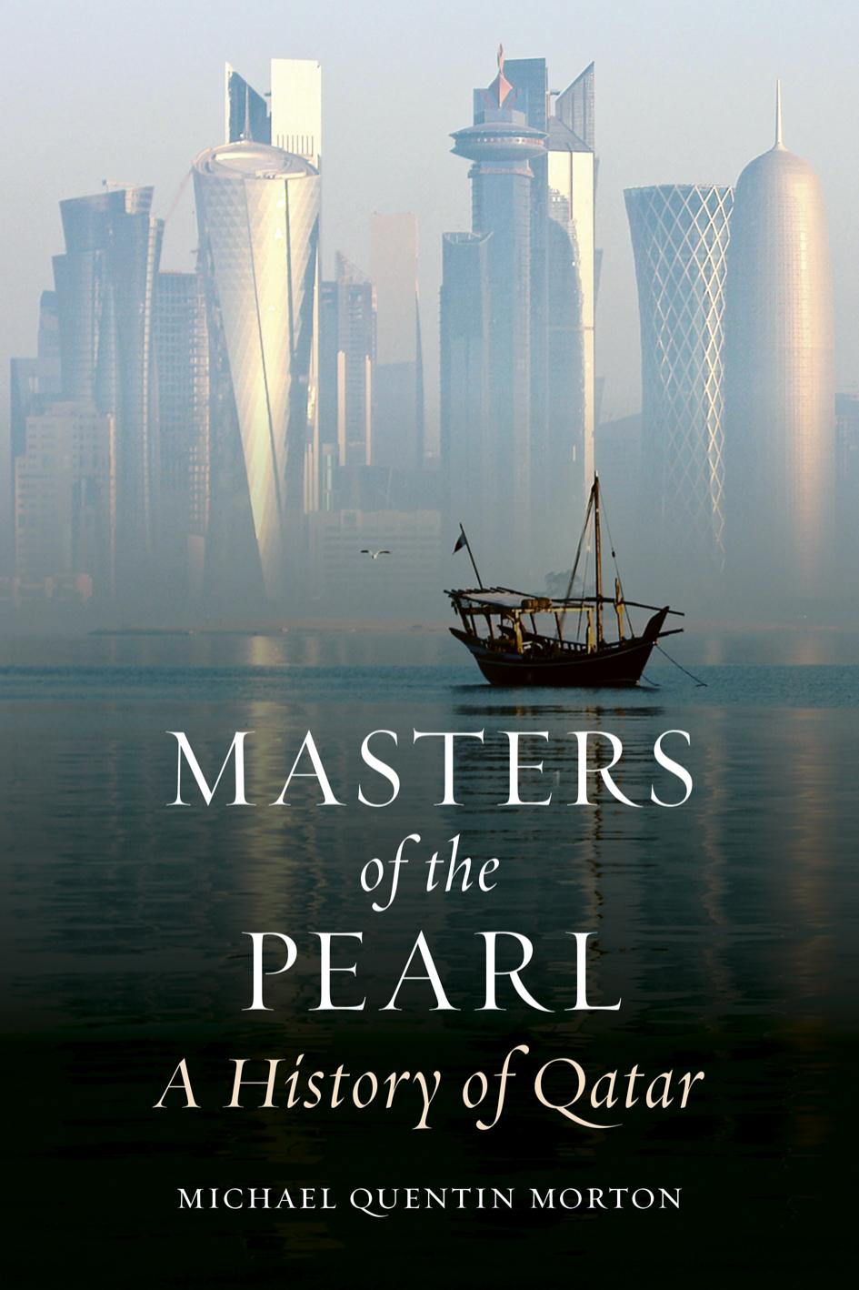 Masters of the Pearl: A History of Qatar by Michael Quentin Morton