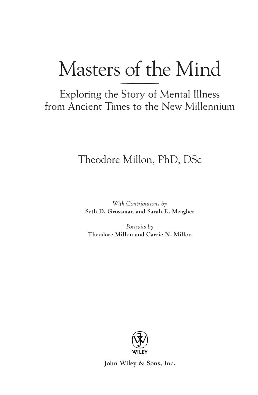 Masters of the mind : exploring the story of mental illness from ancient times to the new millennium by Millon Theodore; Grossman Seth; Meagher Sarah E