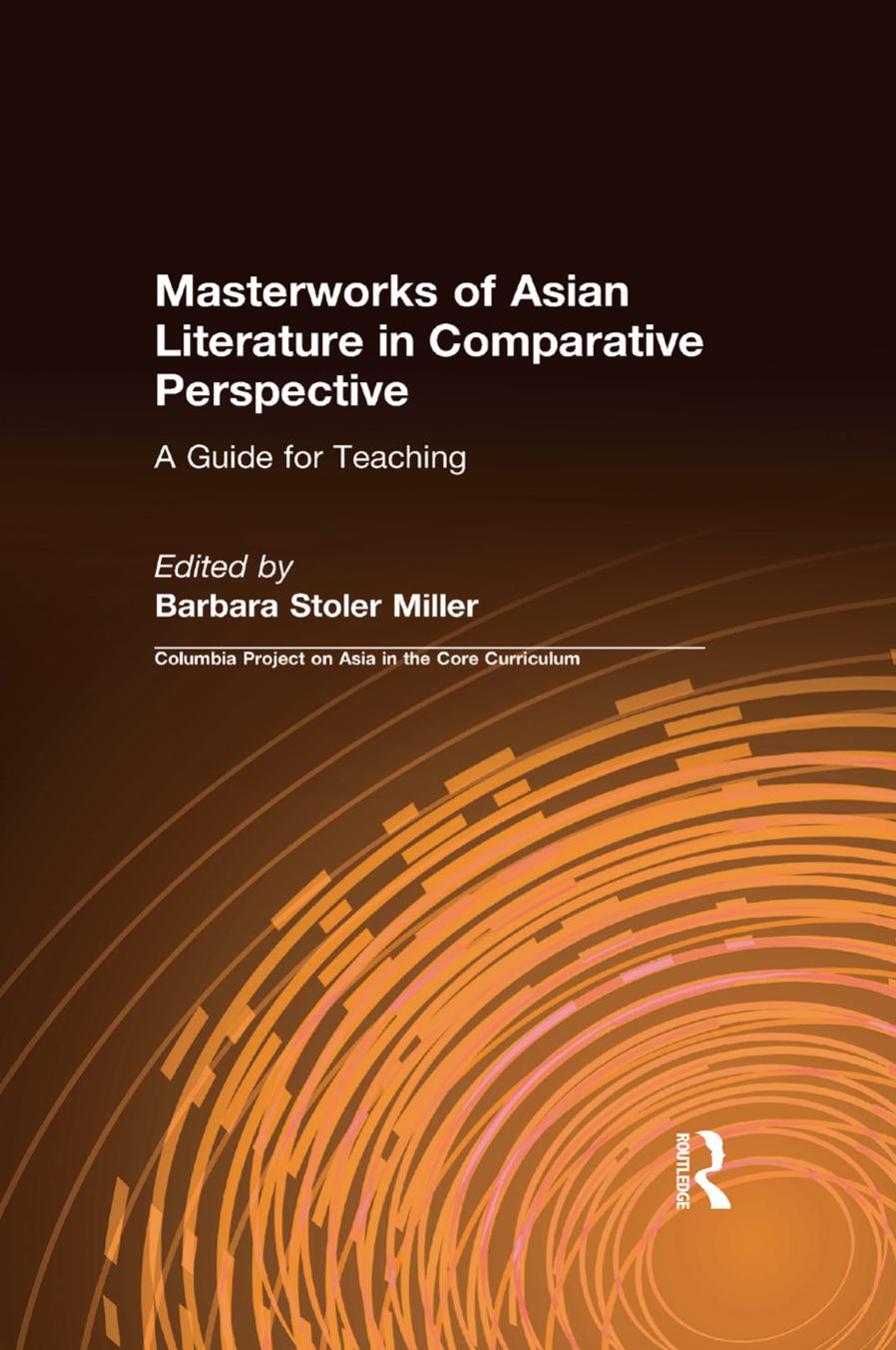 Masterworks of Asian Literature in Comparative Perspective: A Guide for Teaching by Barbara Stoler Miller