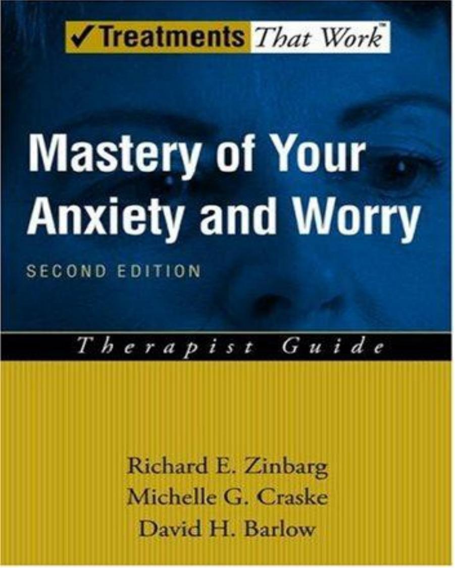 Mastery of Your Anxiety and Worry (Maw): Therapist Guide by Richard E. Zinbarg; David H. Barlow; Michelle G. Craske