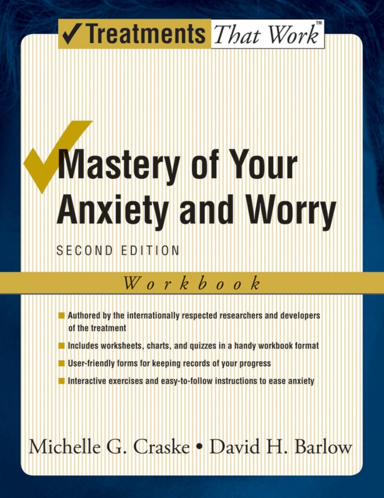 Mastery of your anxiety and worry client workbook by Michelle G. Craske David H. Barlow