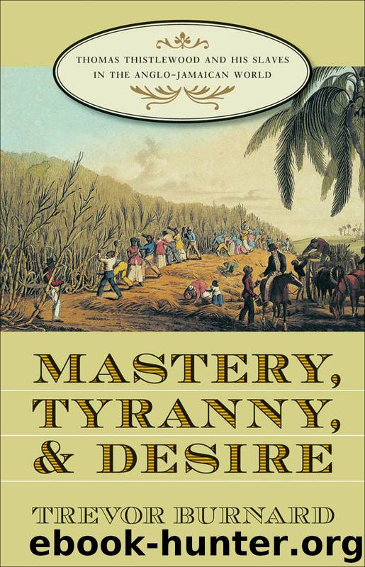 Mastery, Tyranny, and Desire by Trevor Burnard