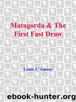 MatagordaThe First Fast Draw by Louis L'Amour