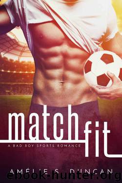 Match Fit: A Bad Boy Sports Romance by Amélie S. Duncan