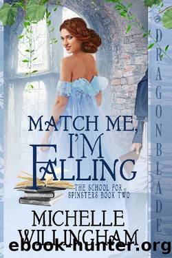 Match Me, I'm Falling (The School for Spinsters Book 2) by Michelle Willingham