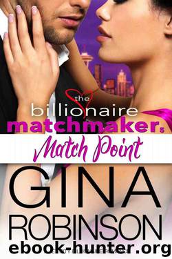 Match Point: A Jet City Billionaire Romance (The Billionaire Matchmaker Series Book 5) by Gina Robinson