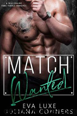 Match Wanted_A Billionaire Fake Fiance Romance by Eva Luxe & Juliana Conners