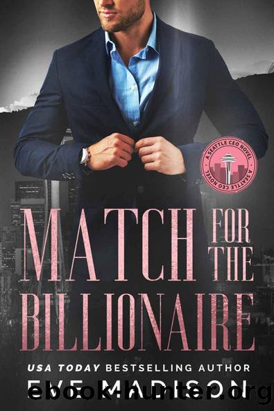 Match for the Billionaire (Seattle CEO #1) by Eve Madison
