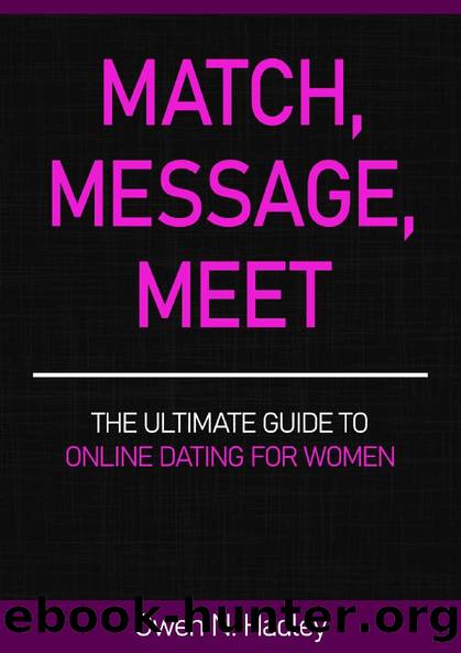 Match, Message, Meet: The Ultimate Guide to Online Dating for Women by Owen N. Hadley