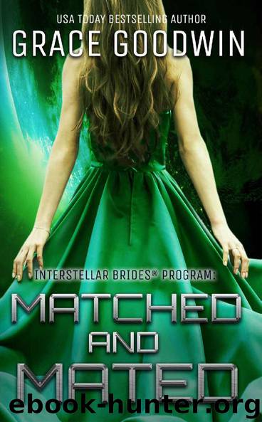 Matched and Mated (Interstellar Brides® Book 16) by Grace Goodwin