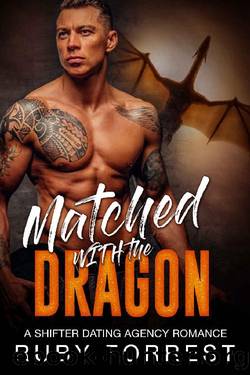 Matched with the Dragon_A Shifter Dating Agency Romance by Ruby Forrest