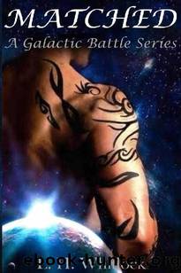 Matched: A Galactic Battle Series, Book 1 by L. H. Whitlock