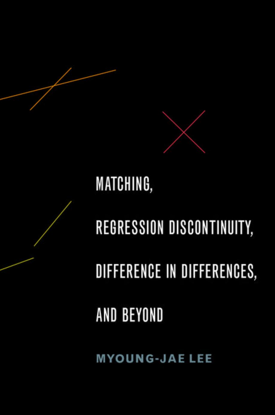 Matching, regression discontinuity, difference in differences, and beyond by Lee Myoung-jae