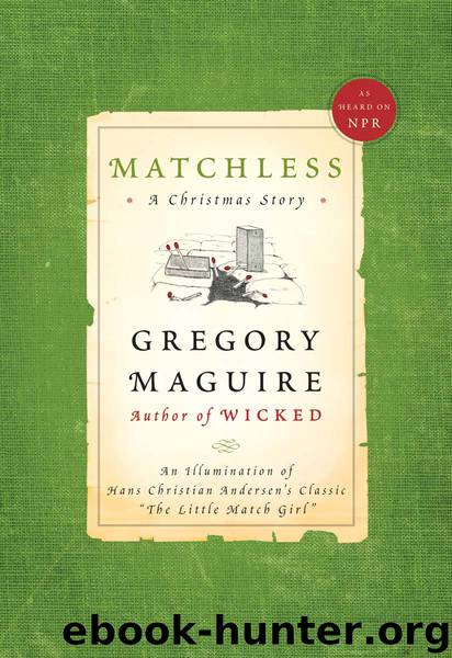Matchless by Gregory Maguire