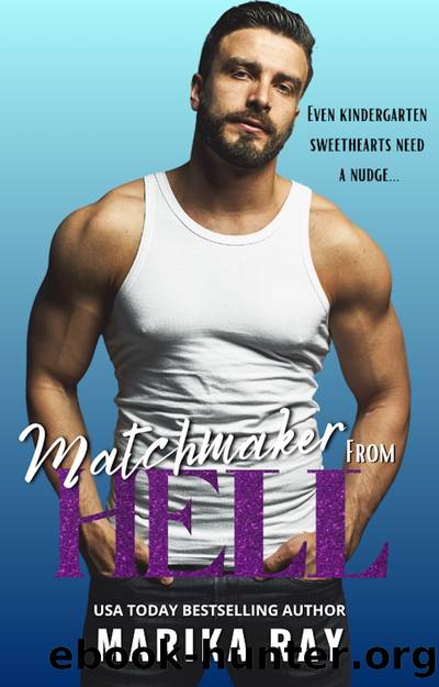 Matchmaker From Hell by Marika Ray