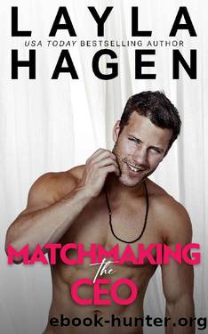 Matchmaking The CEO: A Grumpy-Sunshine Romance by Layla Hagen