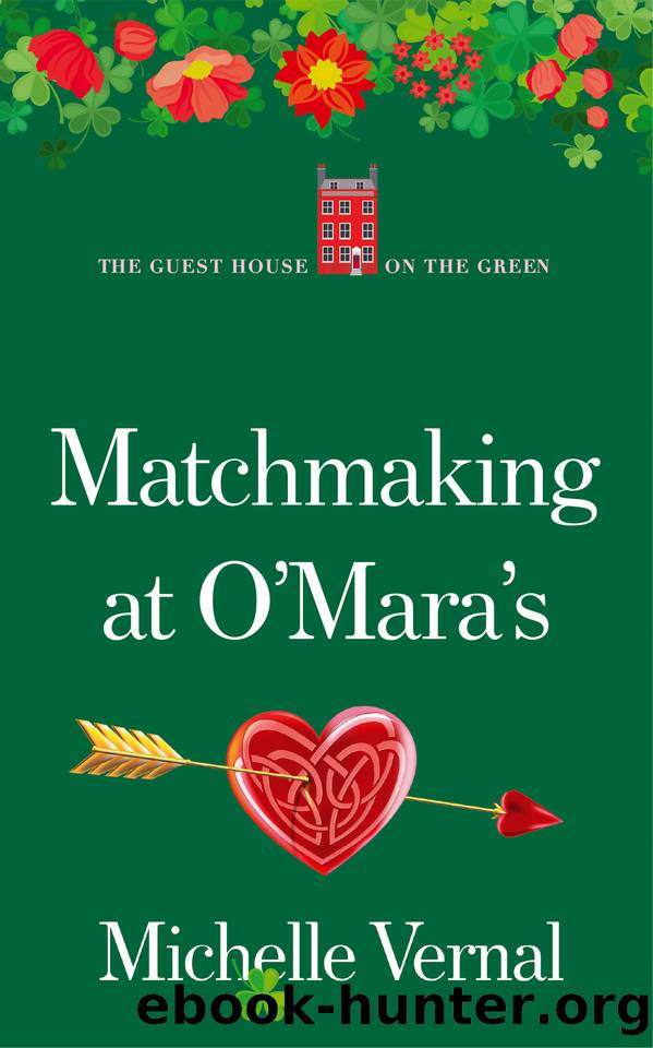 Matchmaking at O'Mara's, The Irish Guesthouse on the Green series, Book Sixteen: A feel-good, fun Irish O'Mara family story! by Vernal Michelle