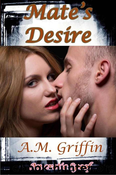 Mate's Desire by A.M. Griffin