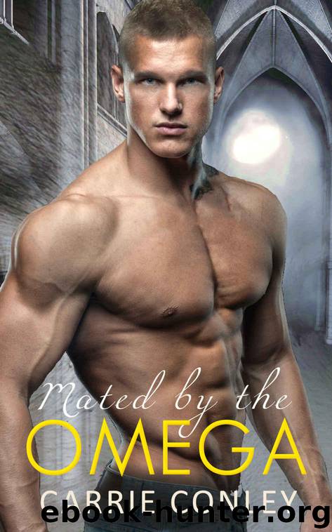 Mated by the Omega: Gay Werewolf Shape Shifter MPreg Erotic Romance (Serving the Omega Book 1) by Conley Carrie