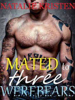 Mated to Three Werebears: Reverse Harem Shifter Romance (Nightbrook Book 1) by Natalie Kristen